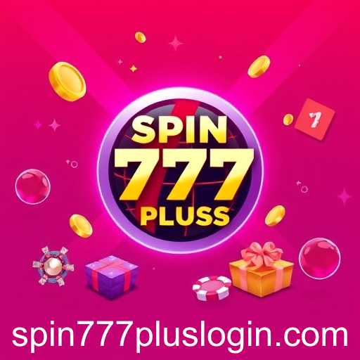 The Evolution of Spin 777 Plus